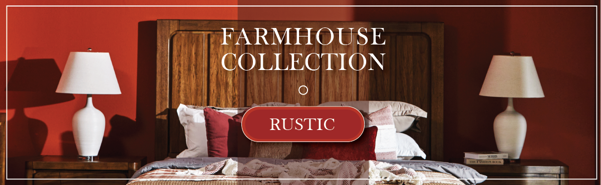 Farmhouse Collection Rustic